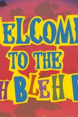 WELCOME TO THE BLEH BLEH BLEHS